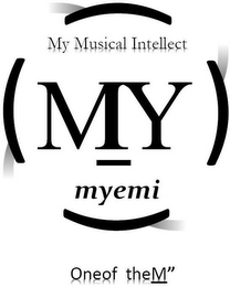 MY MUSICAL INTELLECT MIY MYEMI ONEOF THEM"