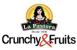 LA PASTORA DESDE 1936 CRUNCHY & FRUITS