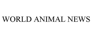 WORLD ANIMAL NEWS