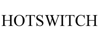 HOTSWITCH