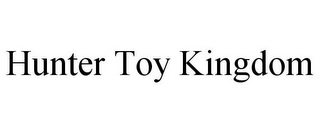 HUNTER TOY KINGDOM