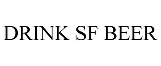 DRINK SF BEER