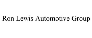 RON LEWIS AUTOMOTIVE GROUP