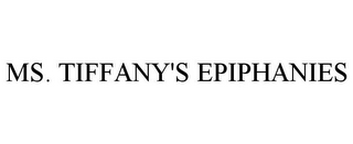 MS. TIFFANY'S EPIPHANIES