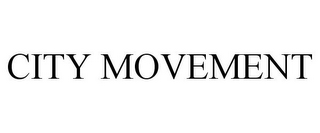 CITY MOVEMENT