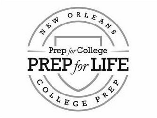 NEW ORLEANS COLLEGE PREP PREP FOR COLLEGE PREP FOR LIFE