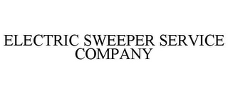 ELECTRIC SWEEPER SERVICE COMPANY