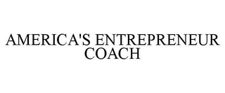 AMERICA'S ENTREPRENEUR COACH