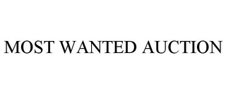 MOST WANTED AUCTION