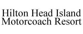 HILTON HEAD ISLAND MOTORCOACH RESORT