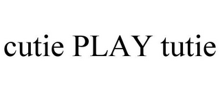 CUTIE PLAY TUTIE