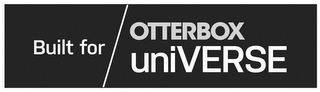BUILT FOR OTTERBOX UNIVERSE