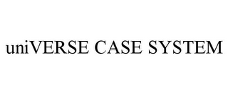 UNIVERSE CASE SYSTEM