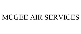 MCGEE AIR SERVICES