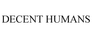 DECENT HUMANS