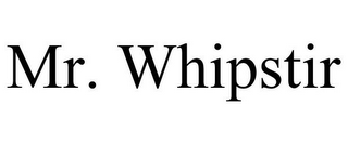 MR. WHIPSTIR