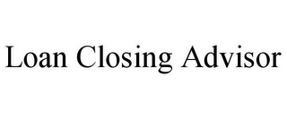LOAN CLOSING ADVISOR