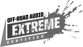 OFF-ROAD AUDIO EXTREME CERTIFIED