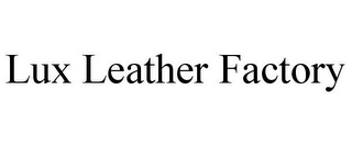 LUX LEATHER FACTORY