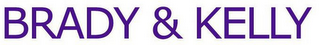 BRADY & KELLY