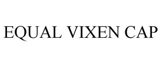 EQUAL VIXEN CAP