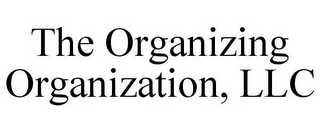 THE ORGANIZING ORGANIZATION, LLC