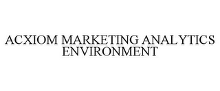 ACXIOM MARKETING ANALYTICS ENVIRONMENT