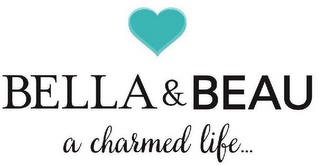 BELLA & BEAU A CHARMED LIFE...