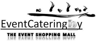 EVENTCATERINGBY THE EVENT SHOPPING MALL