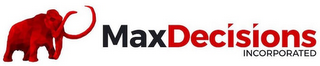 MAXDECISIONS INCORPORATED