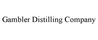 GAMBLER DISTILLING COMPANY