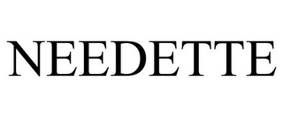 NEEDETTE