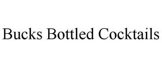BUCKS BOTTLED COCKTAILS