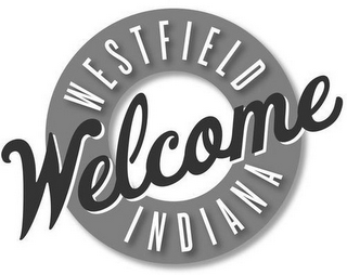 WELCOME WESTFIELD INDIANA