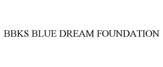 BBKS BLUE DREAM FOUNDATION