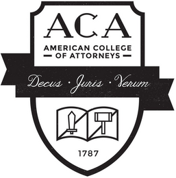 ACA AMERICAN COLLEGE OF ATTORNEYS DECUS · JURIS  · VERUM 1787