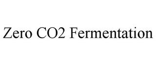 ZERO CO2 FERMENTATION