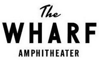 THE WHARF AMPHITHEATER