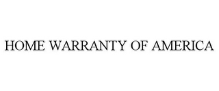 HOME WARRANTY OF AMERICA