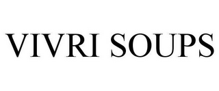 VIVRI SOUPS