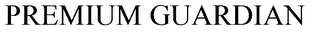 PREMIUM GUARDIAN