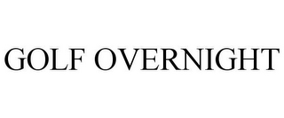 GOLF OVERNIGHT