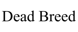 DEAD BREED