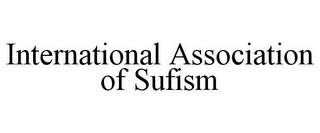 INTERNATIONAL ASSOCIATION OF SUFISM