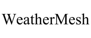 WEATHERMESH