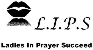 L.I.P.S LADIES IN PRAYER SUCCEED