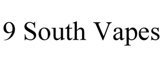 9 SOUTH VAPES