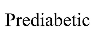 PREDIABETIC