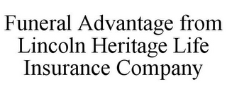 FUNERAL ADVANTAGE FROM LINCOLN HERITAGELIFE INSURANCE COMPANY