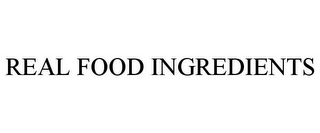 REAL FOOD INGREDIENTS